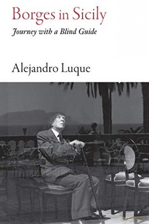 Borges in Sicily: Journey with a Blind Guide (Literary Travellers) (Armchair Traveller) - Alejandro Luque [KSIĄŻKA]
