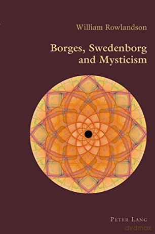 Borges, Swedenborg and Mysticism: 50 (Hispanic Studies: Culture and Ideas) - William Rowlandson [KSIĄŻKA]