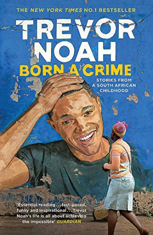 Born A Crime: Stories from a South African Childhood - Trevor Noah [KSIĄŻKA]