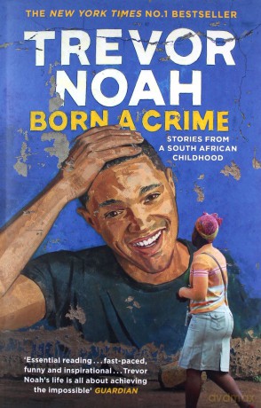 Born A Crime: Stories from a South African Childhood - Trevor Noah [KSIĄŻKA]
