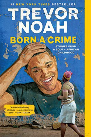 Born a Crime: Stories from a South African Childhood [KSIĄŻKA]