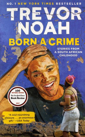 Born a Crime: Stories from a South African Childhood - Trevor Noah [KSIĄŻKA]