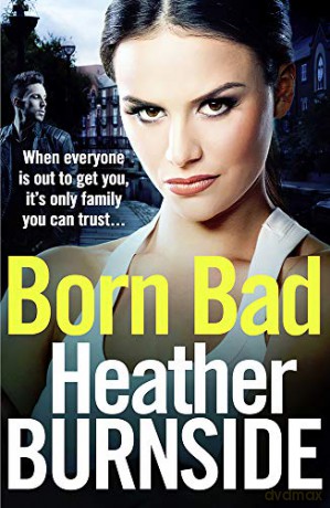 Born Bad (Manchester Trilogy): 1 - Heather Burnside [KSIĄŻKA]