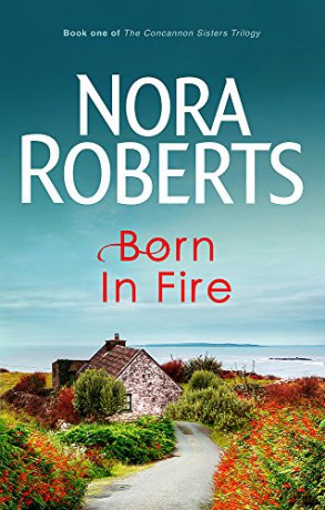 Born in Fire (Concannon Sisters Trilogy) - Nora Roberts [KSIĄŻKA]