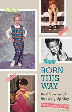 Born This Way: Real Stories of Growing Up Gay - Paul Vitagliano [KSIĄŻKA]