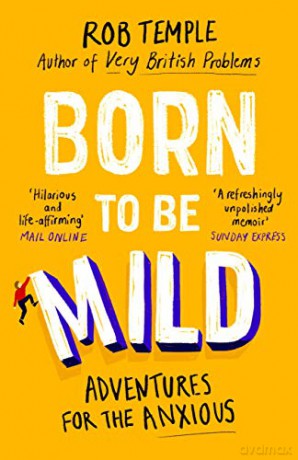 Born to be Mild: Adventures for the Anxious - Rob Temple [KSIĄŻKA]