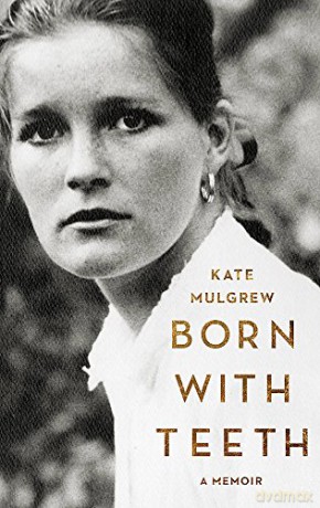 Born with Teeth: A Memoir - Kate Mulgrew [KSIĄŻKA]
