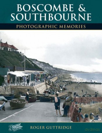 Boscombe and Southbourne: Photographic Memories - Roger Guttridge [KSIĄŻKA]