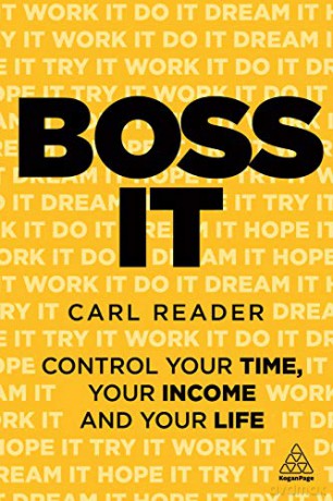 Boss It: Control Your Time, Your Income and Your Life - Carl Reader [KSIĄŻKA]