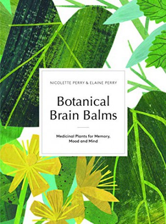 Botanical Brain Balms: Medicinal Plants for Memory, Mood and Mind - Nicolette Perry [KSIĄŻKA]