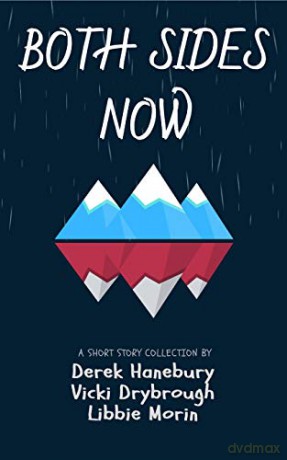 Both Sides Now: an anthology - Derek Hanebury [KSIĄŻKA]
