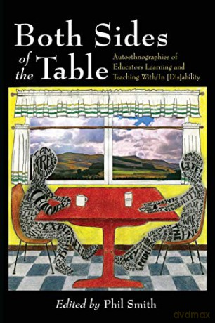 Both Sides of the Table; Autoethnographies of Educators Learning and Teaching With/In [Dis]ability (12) (Disability Studies in Education) - Philip Smith [KSIĄŻKA]