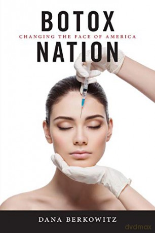 Botox Nation: Changing the Face of America: 4 (Intersections) - Dana Berkowitz [KSIĄŻKA]