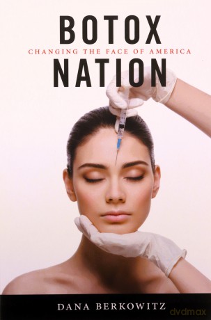 Botox Nation: Changing the Face of America: 4 (Intersections) - Dana Berkowitz [KSIĄŻKA]