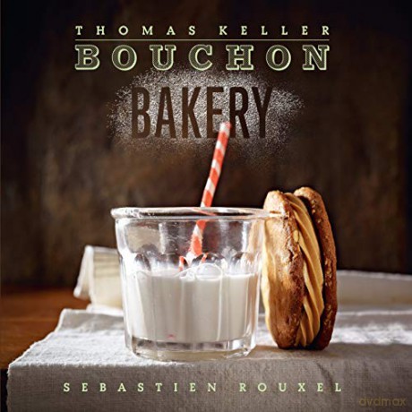 Bouchon Bakery (Thomas Keller Library) - Thomas Keller [KSIĄŻKA]