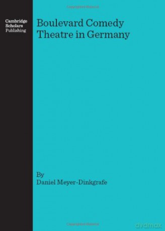 Boulevard Comedy Theatre in Germany - Daniel Meyer-Dinkgrafe [KSIĄŻKA]