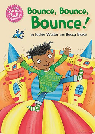 Bounce, Bounce, Bounce!: Pink 1B (Reading Champion) - Jackie Walter [KSIĄŻKA]