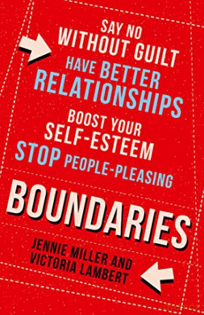 Boundaries: Say No Without Guilt, Have Better Relationships, Boost Your Self-Esteem, Stop People-Pleasing - Jennie Miller [KSIĄŻKA]