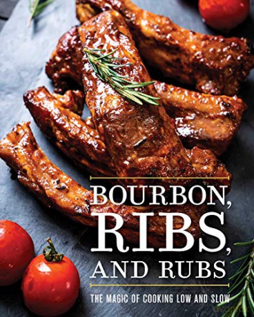 Bourbon, Ribs, and Rubs: The Magic of Cooking Low and Slow - Cider Mill Press [KSIĄŻKA]