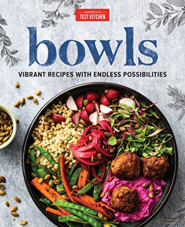 Bowls: Vibrant Recipes with Endless Possibilities (Americas Test Kitchen) - America's Test Kitchen [KSIĄŻKA]