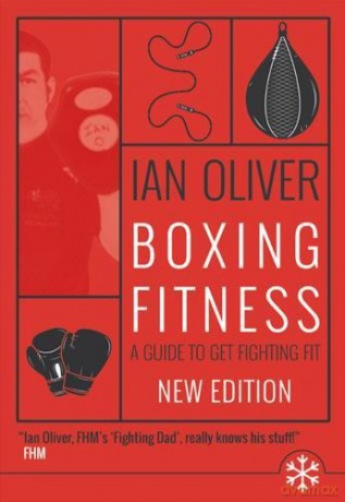 Boxing Fitness: A Guide to Get Fighting Fit (Snowbooks Fitness) - Ian Oliver [KSIĄŻKA]
