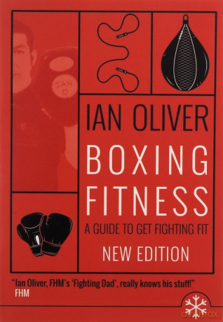 Boxing Fitness: A Guide to Get Fighting Fit (Snowbooks Fitness) - Ian Oliver [KSIĄŻKA]
