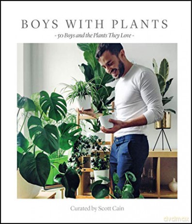 Boys with Plants: 50 Boys and the Plants They Love (Photographs) - Scott Cain [KSIĄŻKA]