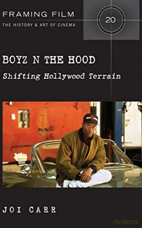 Boyz N the Hood; Shifting Hollywood Terrain: 20 (Framing Film) - Joi Carr [KSIĄŻKA]