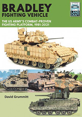 Bradley Fighting Vehicle: The US Army's Combat-Proven Fighting Platform, 1981-2021 (Land Craft) - David Grummitt [KSIĄŻKA]