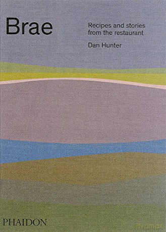 Brae: Recipes and stories from the restaurant - Dan Hunter [KSIĄŻKA]