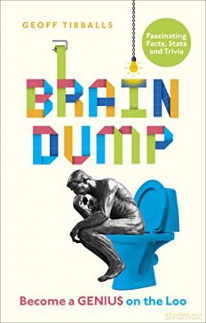 Brain Dump: Become a Genius on the Loo - Geoff Tibballs [KSIĄŻKA]