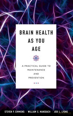 Brain Health as You Age: A Practical Guide to Maintenance and Prevention - Jodi L. Lyons [KSIĄŻKA]
