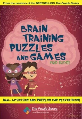 Brain Training Puzzles and Games for Kids: 100+ Activities and Puzzles for Clever Kids! (The Puzzle Series) [KSIĄŻKA]