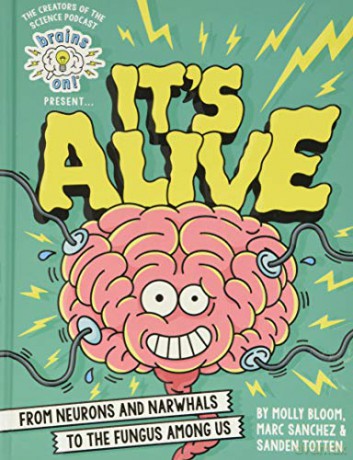 Brains On! Presents...It's Alive: From Neurons and Narwhals to the Fungus Among Us - Marc Sanchez [KSIĄŻKA]