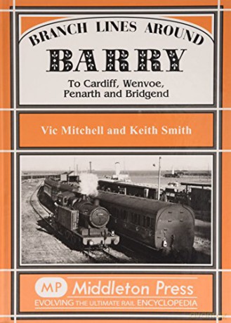 Branch Lines Around Barry: To Cardiff, Wenvoe, Penarth and Bridgend (Branch Lines S.) - Vic Mitchell [KSIĄŻKA]