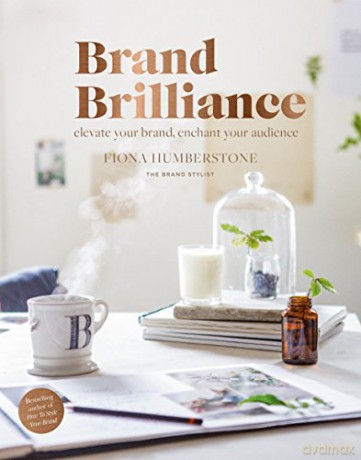 Brand Brilliance: Elevate Your Brand, Enchant Your Audience - Fiona Humberstone [KSIĄŻKA]