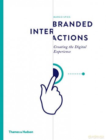 Branded Interactions: Creating the Digital Experience - Marco Spies [KSIĄŻKA]