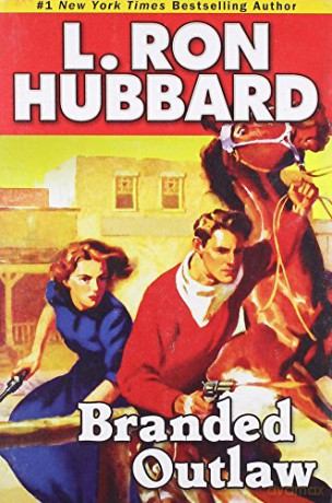 Branded Outlaw: A Tale of Wild Hearts in the Wild West (Western Short Stories Collection) - L. Ron Hubbard [KSIĄŻKA]