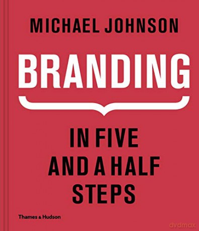 Branding In Five and a Half Steps - Michael Johnson [KSIĄŻKA]