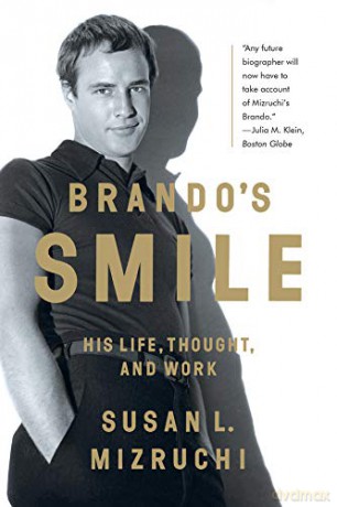Brando's Smile - His Life, Thought, and Work - Susan L. Mizruchi [KSIĄŻKA]