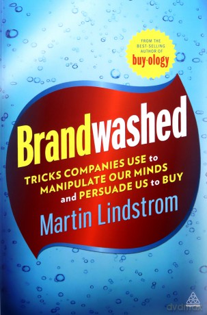 Brandwashed: Tricks Companies Use to Manipulate Our Minds and Persuade Us to Buy - Martin Lindstrom [KSIĄŻKA]