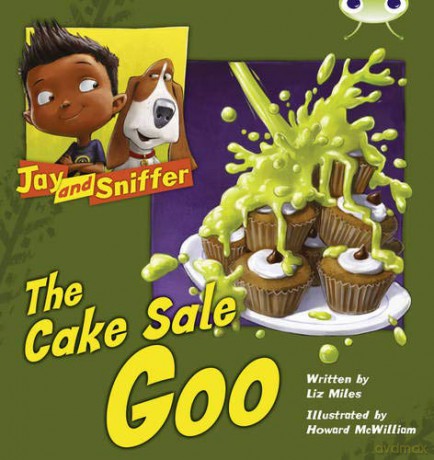 Bug Club Blue (KS1) B/1B Jay and Sniffer: The Cake Sale Goo - Liz Miles [KSIĄŻKA]
