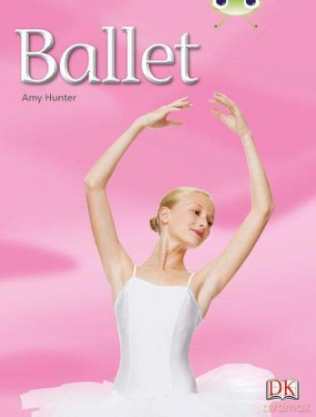 Bug Club Independent Non Fiction Year 1 Blue A Ballet - Amy Hunter [KSIĄŻKA]