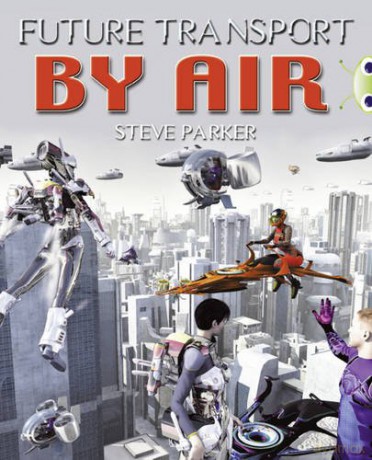 Bug Club Independent Non Fiction Year 4 Grey A Future Transport by Air - Steve Parker [KSIĄŻKA]