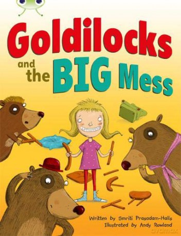 Bug Club Orange A/1A Goldilocks and the Big Mess 6-pack - Smriti Prasadam-Halls [KSIĄŻKA]