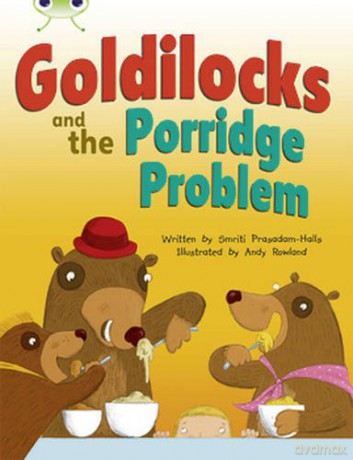 Bug Club Turquoise A/1A Goldilocks and the Porridge Problem 6-pack - Smriti Prasadam-Halls [KSIĄŻKA]