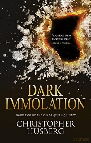 Chaos Queen - Dark Immolation (Chaos Queen 2): Book Two of the Chaos Queen Quintet - Christopher Husberg [KSIĄŻKA]