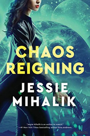 Chaos Reigning: A Novel: 3 (The Consortium Rebellion, 3) - Jessie Mihalik [KSIĄŻKA]