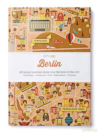 CITIx60 City Guides - Berlin: 60 local creatives bring you the best of the city [KSIĄŻKA]
