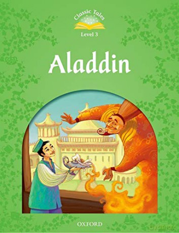 Classic Tales Second Edition: Level 3: Aladdin: Aladdin Elementary Level 1 - Sue Arengo [KSIĄŻKA]